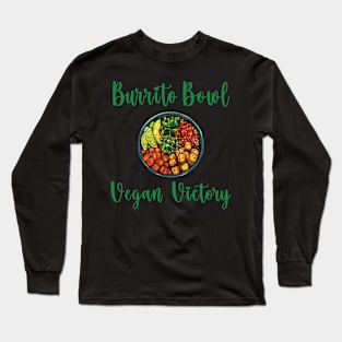 Burrito Bowl Vegan Victory Long Sleeve T-Shirt